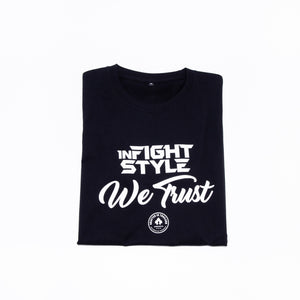 Infightstyle We Trust T-Shirt - Black